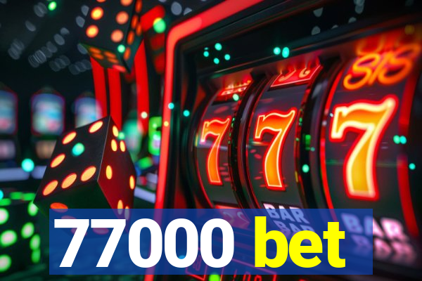 77000 bet